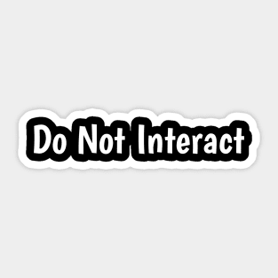 Do Not Interact Sticker